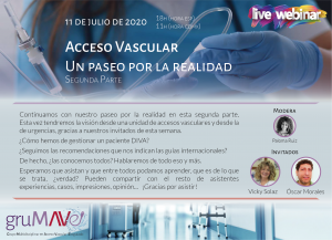 11 Julio 2020 - Acceso Vascular - Un paseo por la realidad  2ª Parte